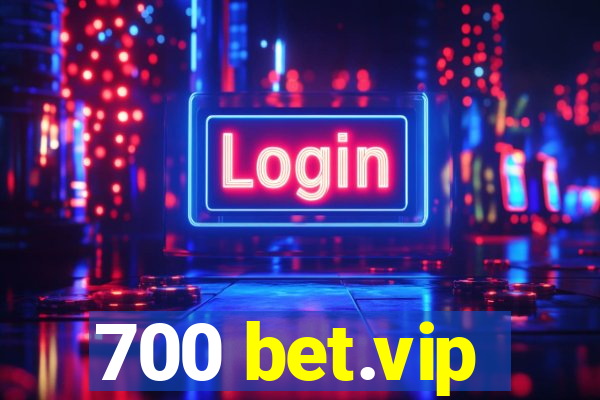 700 bet.vip